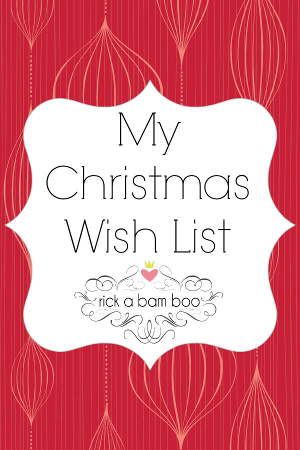 My Christmas Wishlist | rickabamboo.com