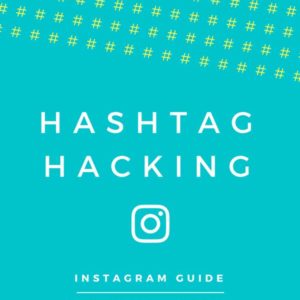 Hashtag Hacking. An Instagram Guide to Expanding Your Reach.