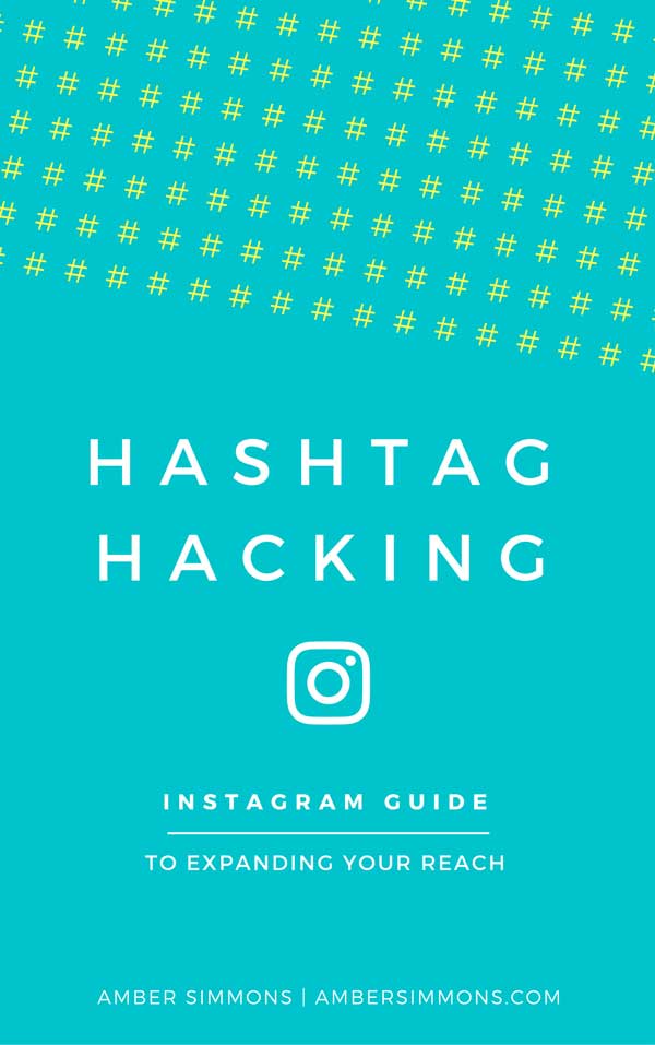 Hashtag Hacking. An Instagram Guide to Expanding Your Reach.
