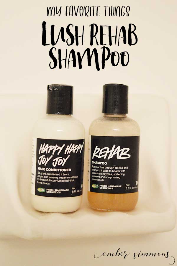 My Favorite Things - Lush Rehab Shampoo