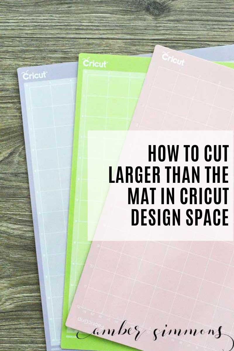 How To Cut Larger Than The Mat in Cricut Design Space - Amber Simmons