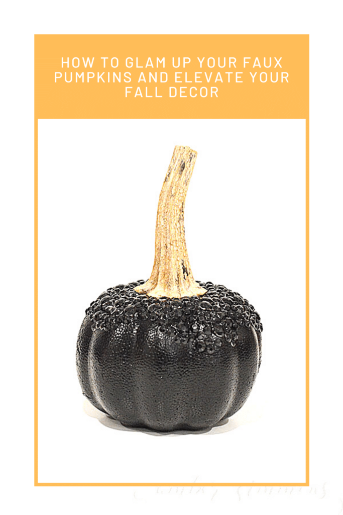 How to Glam Up Your Faux Pumpkins and Elevate Your Fall Decor